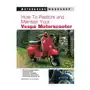 Motorbooks international How to restore and maintain your vespa motorscooter Sklep on-line