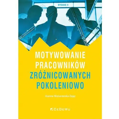 Motywowanie pracowników zróżnicowanych pokoleniowo