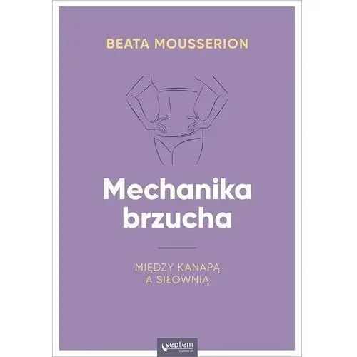 Mousserion beata Mechanika brzucha