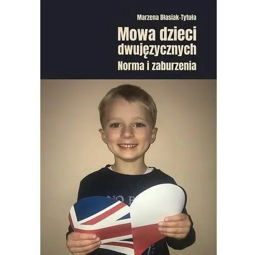 Mowa dzieci dwujęzycznych. norma i zaburzenia Uniwersytet pedagogiczny w krakowie