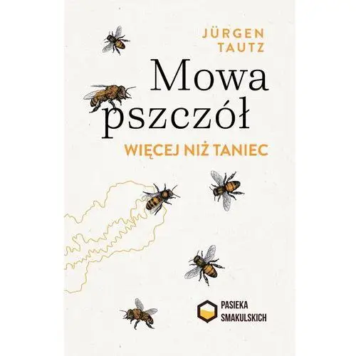 Mowa pszczół. Więcej niż taniec