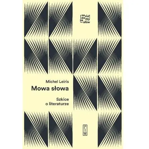 Mowa Słowa Szkice O Literaturze - Michel Leiris