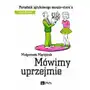 Mówimy uprzejmie. Poradnik językowego savoir-vivre'u Sklep on-line