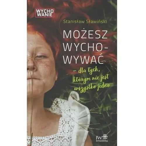 Możesz wychowywać - stanisław sławiński Inicjatywa wydawnicza jerozolima