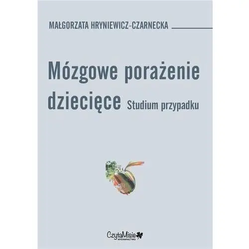 Mózgowe porażenie dziecięce. Studium przypadk