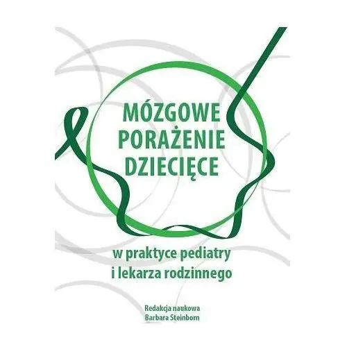 Mózgowe porażenie dziecięce w praktyce pediatry