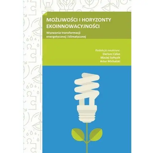 Możliwości i horyzonty ekoinnowacyjności. wyzwania transformacji energetycznej i klimatycznej