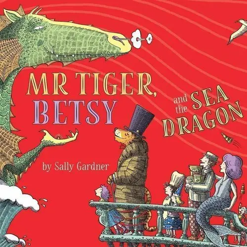 Mr Tiger, Betsy and the Sea Dragon