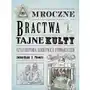 Mroczne bractwa i tajne kulty, czyli historia sekretnych stowarzyszeń Sklep on-line