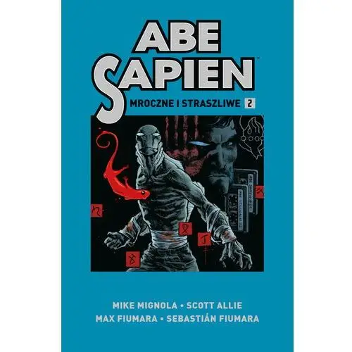 Mroczne i straszliwe. Abe Sapien. Tom 2