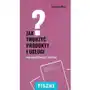 Mróz agnieszka Jak tworzyć produkty i usługi design thinking w praktyce Sklep on-line