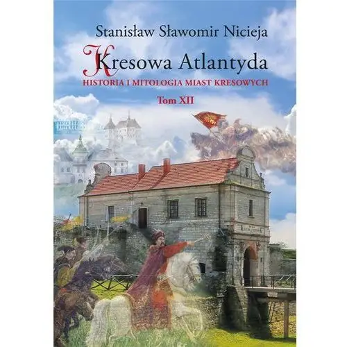 Ms wydawnictwo Kresowa atlantyda historia i mitologia miast kreso- bezpłatny odbiór zamówień w krakowie (płatność gotówką lub kartą)