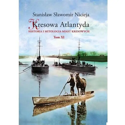 Kresowa atlantyda historia i mitologia miast kreso- bezpłatny odbiór zamówień w krakowie (płatność gotówką lub kartą). Ms wydawnictwo