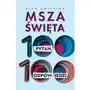 Msza święta. 100 pytań, 100 odpowiedzi Sklep on-line