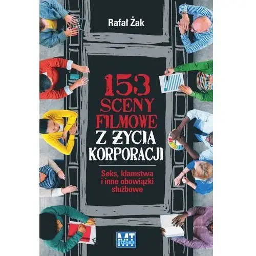 153 sceny z życia korporacji - Rafał Żak