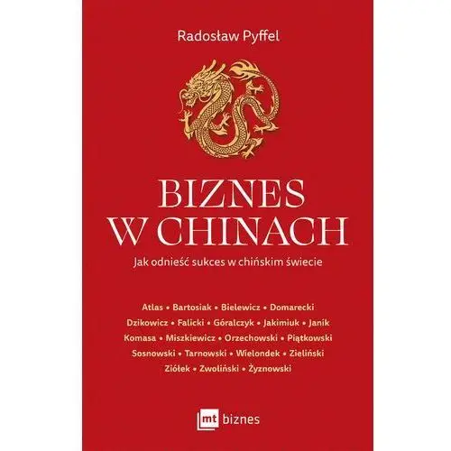 Mt biznes Biznes w chinach. jak odnieść sukces w chińskim świecie