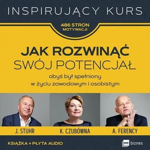 Mt biznes Jak rozwinąć swój potencjał, abyś był spełniony w życiu zawodowym i osobistym