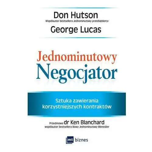 Mt biznes Jednominutowy negocjator. sztuka zawierania korzystniejszych kontraktów - don hutson