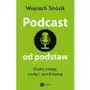 Podcast od podstaw. Zbuduj zasięgi, markę i rozwiń biznes Sklep on-line