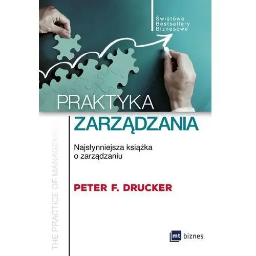 Praktyka zarządzania. Najsłynniejsza książka o zarządzaniu - Peter F. Drucker,597KS (7642862)