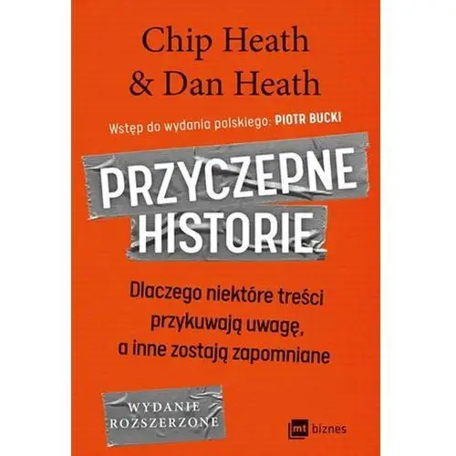 Przyczepne historie - chip heath,dan heath Mt biznes