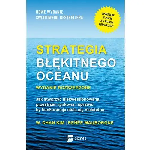 Mt biznes Strategia błękitnego oceanu. wydanie rozszerzone