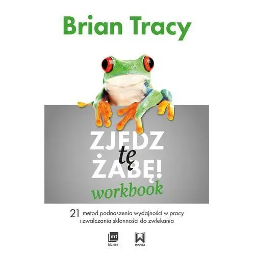 Zjedz tę żabę workbook Mt biznes