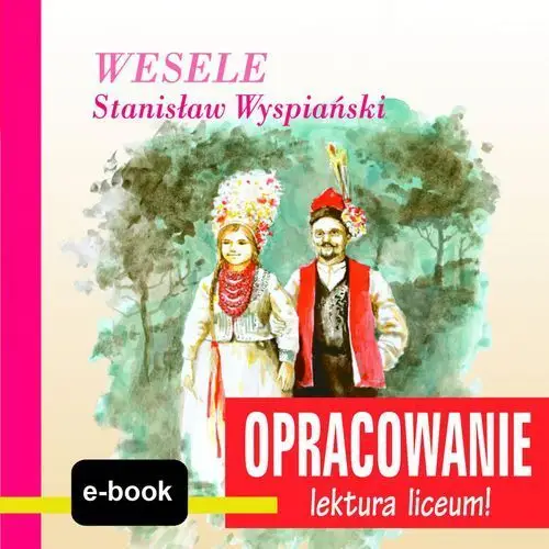 Mtj Wesele (stanisław wyspiański) - opracowanie - andrzej i. kordela