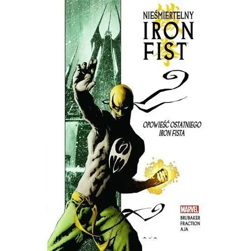 Opowieść ostatniego iron fista. nieśmiertelny iron fist. tom 1 Mucha comics