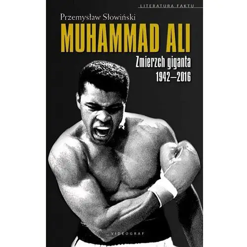 Muhammad Ali. Zmierzch giganta 1942-2016