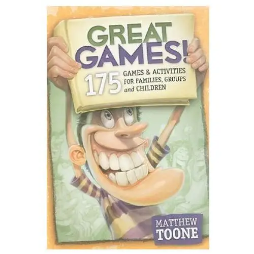 Mullerhaus publishing group Great games! 175 games & activities for families, groups, & children