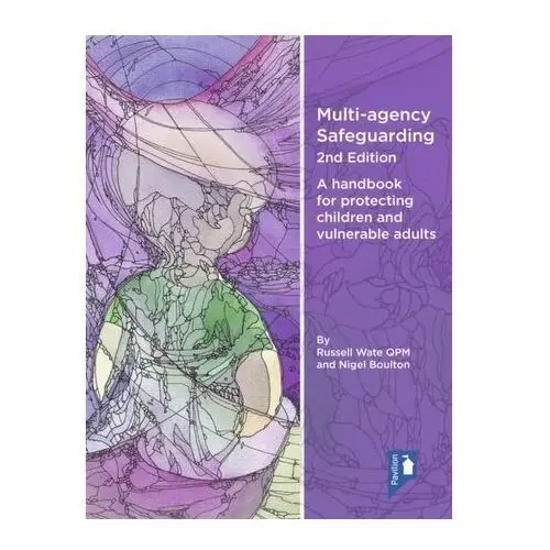 Multi-agency Safeguarding 2nd Edition Wate QPM, Russell; Boulton, Nigel