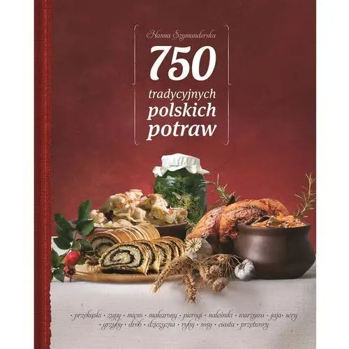 750 tradycyjnych polskich potraw