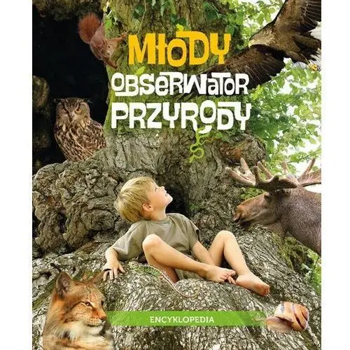 Młody obserwator przyrody. encyklopedia Multico