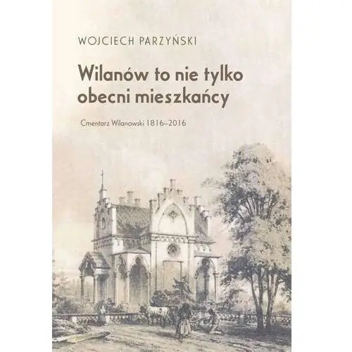 Wilanów to nie tylko obecni mieszkańcy. cmentarz wilanowski 1816-2016