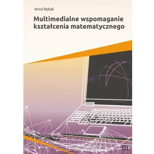 Multimedialne wspomaganie kształcenia matematycznego