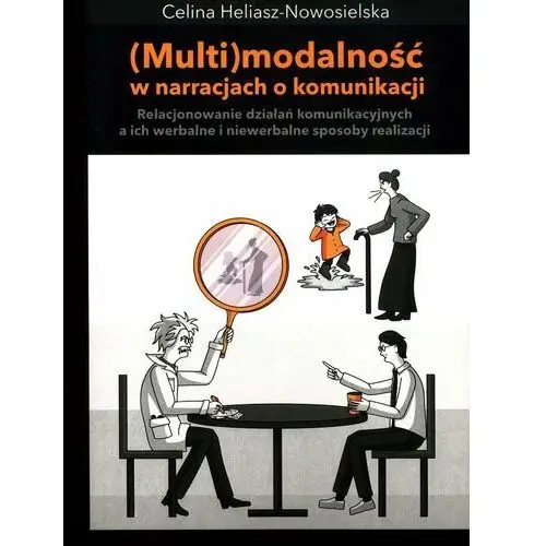 Multimodalność w narracjach o komunikacji