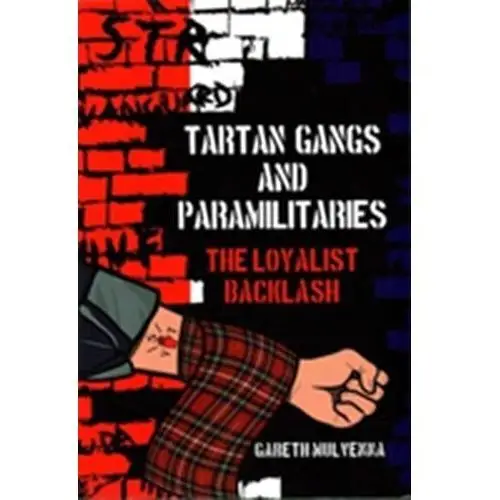 Tartan Gangs and Paramilitaries Mulvenna, Gareth