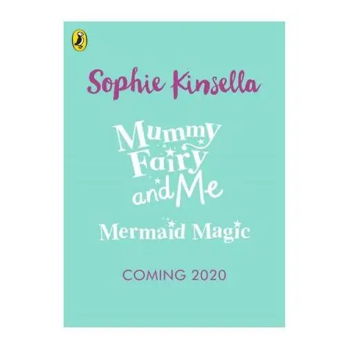 Mummy fairy and me: mermaid magic Penguin random house children's uk