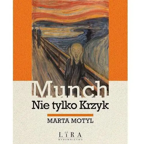 Munch. Nie tylko Krzyk