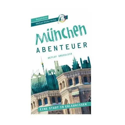 München - Stadtabenteuer Reiseführer Michael Müller Verlag