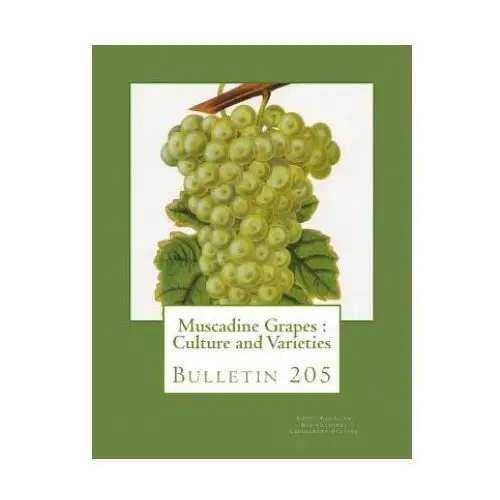Muscadine Grapes: Culture and Varieties: Bulletin 205