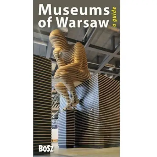 Museums of Warsaw. A guide