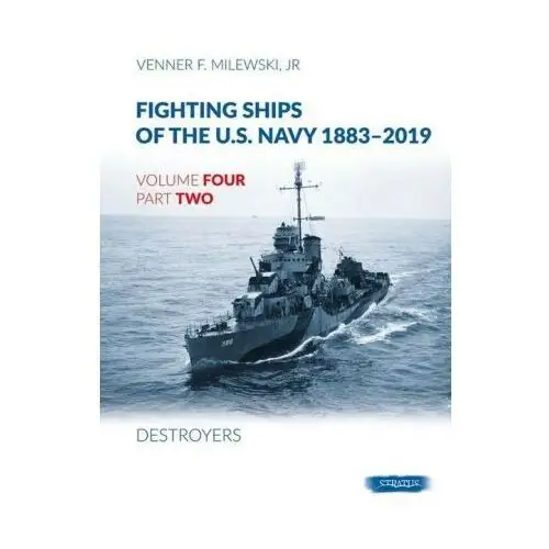 Mushroom model publications Fighting ships of the u.s.navy 1883-2019 volume four part two: destroyers