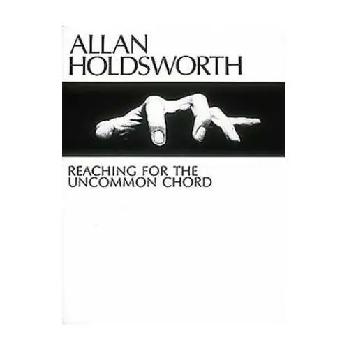 Allan holdsworth - reaching for the uncommon chord Music sales corp