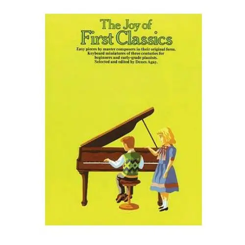 The Joy of First Classics - Book 1: Piano Solo