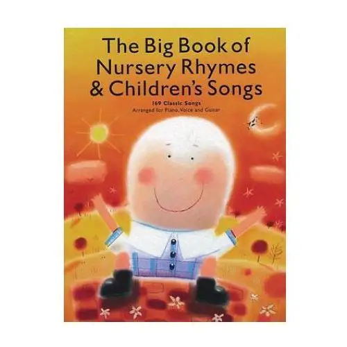 The big book of nursery rhymes & children's songs: 169 classic songs arranged for piano, voice and guitar Music sales