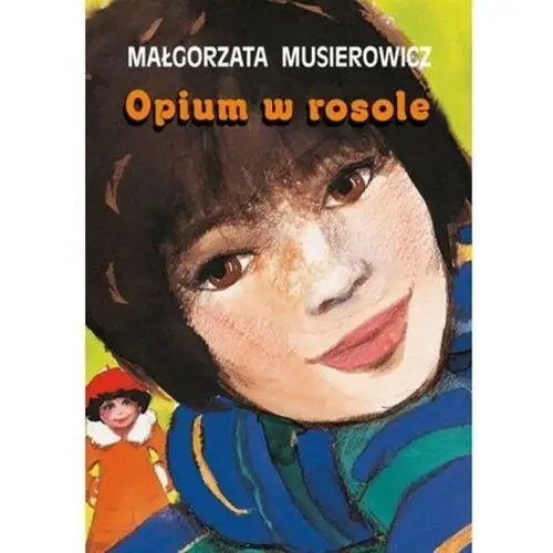 Opium w rosole Musierowicz małgorzata