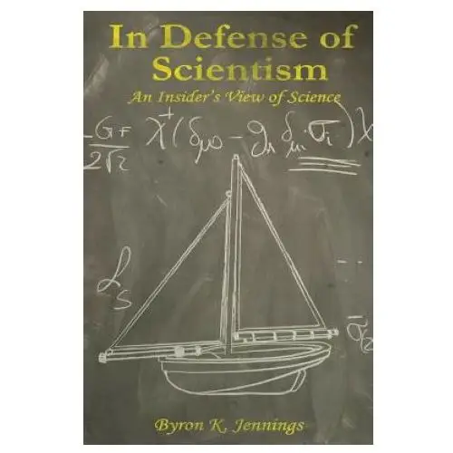 In defense of scientism: an insider's view of science Musquod