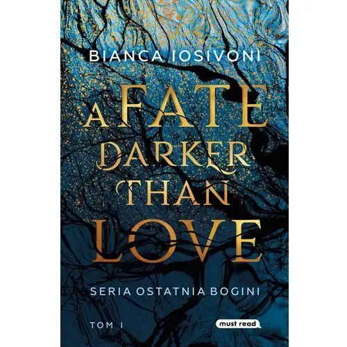 Must read A fate darker than love. ostatnia bogini. tom 1